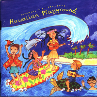 Putumayo Kids Presents : Hawaiian Playground