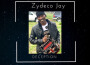 Zydeco Jay歌曲歌詞大全_Zydeco Jay最新歌曲歌詞