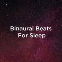 13 Binaural Beats For Sleep專輯_Deep Sleep Music Col13 Binaural Beats For Sleep最新專輯