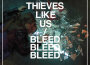 Bleed Bleed Bleed專輯_Thieves Like UsBleed Bleed Bleed最新專輯