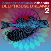 Lemongrassmusic in the Mix: Deep House Dreams 2專輯_MalkouLemongrassmusic in the Mix: Deep House Dreams 2最新專輯