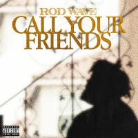 Call Your Friends專輯_Rod WaveCall Your Friends最新專輯