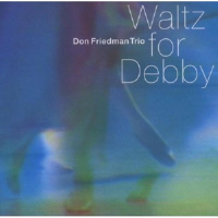 Waltz for Debby專輯_Don FriedmanWaltz for Debby最新專輯