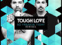 Tough Love歌曲歌詞大全_Tough Love最新歌曲歌詞