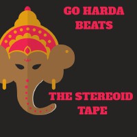 The Stereoid Tape專輯_Go Harda BeatsThe Stereoid Tape最新專輯