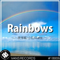 Rainbows(Original Mix)專輯_李祥暉Rainbows(Original Mix)最新專輯