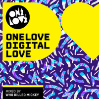 Onelove Digital Love (Mixed by Who Killed Mickey)專輯_John DahlbäckOnelove Digital Love (Mixed by Who Killed Mickey)最新專輯