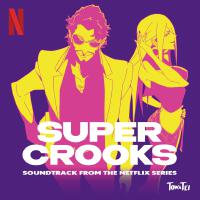 Super Crooks (Soundtrack from the Netflix Series)專輯_TOWA TEISuper Crooks (Soundtrack from the Netflix Series)最新專輯