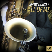 Jimmy Dorsey, All of Me專輯_Jimmy DorseyJimmy Dorsey, All of Me最新專輯