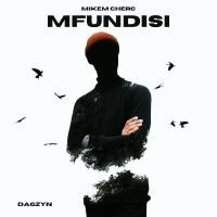 Mfundisi (feat. Dagzyn)專輯_Mikem ChercMfundisi (feat. Dagzyn)最新專輯