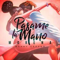 Pasame la Mano Morena專輯_Bonny CepedaPasame la Mano Morena最新專輯