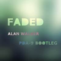 Faded (PDA-9 Bootleg)