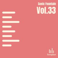 Sonic Fountain, Vol. 33