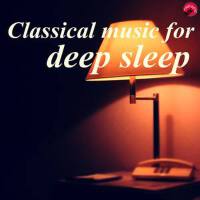 Classical music for deep sleep專輯_Restful musicClassical music for deep sleep最新專輯