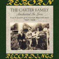 Anchored in Love: Their Complete Victor Recordings (1927-28) (HD Remastered)專輯_The Carter FamilyAnchored in Love: Their Complete Victor Recordings (1927-28) (HD Remastered)最新專輯