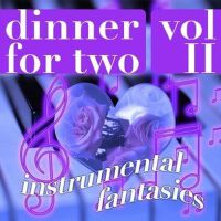 Dinner for Two - Music for a Romantic Evenening -