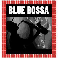 Blue Bossa (Hd Remastered Edition)