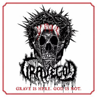 Grave Is Here. God Is Not.