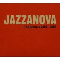 Remixes 2002 - 2005專輯_JazzanovaRemixes 2002 - 2005最新專輯