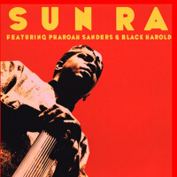 Featuring Pharoah Sanders & Black Harold專輯_Sun RaFeaturing Pharoah Sanders & Black Harold最新專輯