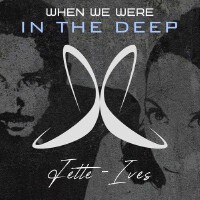 When We Were: In The Deep (2021 Radio Edits)專輯_Jette-IvesWhen We Were: In The Deep (2021 Radio Edits)最新專輯