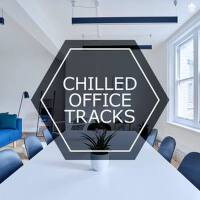 Chilled Office Tracks專輯_CMAChilled Office Tracks最新專輯