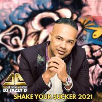 Shake Your Sucker 2021