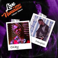 love nwantiti (feat. Franglish) [French Remix]專輯_Ckaylove nwantiti (feat. Franglish) [French Remix]最新專輯