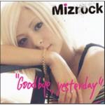 Good bye, yesterday專輯_MizrockGood bye, yesterday最新專輯