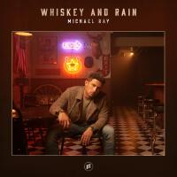 Whiskey And Rain專輯_Michael RayWhiskey And Rain最新專輯