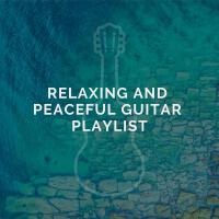 Relaxing and Peaceful Guitar Playlist