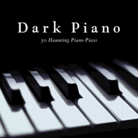 Dark Piano (50 Haunting Piano Pieces)