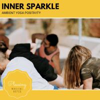 Inner Sparkle - Ambient Yoga Positivity