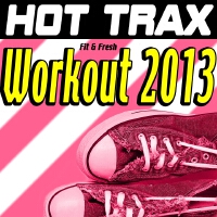 Hot Trax Fit & Fresh Workout 專輯_FITHot Trax Fit & Fresh Workout 最新專輯