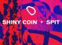 Shiny Coin + Spit專輯_Shiny CoinShiny Coin + Spit最新專輯