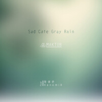 Sad Cafe Gray Rain專輯_MaktubSad Cafe Gray Rain最新專輯