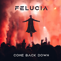 Come Back Down專輯_FeluciaCome Back Down最新專輯