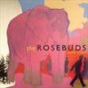 The Rosebuds歌曲歌詞大全_The Rosebuds最新歌曲歌詞