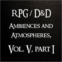 Rpg / D&d Ambiences and Atmospheres, Vol. 5, Pt. 1