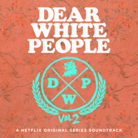 Dear White People Soundtrack Season 2 (A Netflix O