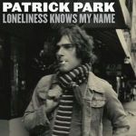 Loneliness Knows My 專輯_Patrick ParkLoneliness Knows My 最新專輯