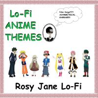 Rosy Jane Lo Fi歌曲歌詞大全_Rosy Jane Lo Fi最新歌曲歌詞