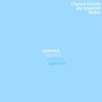 Operate (feat. Jay Squared & Chance Thrash)專輯_LimboOperate (feat. Jay Squared & Chance Thrash)最新專輯