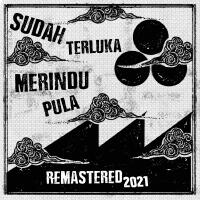 Sudah Terluka Merindu Pula (feat. Ibnor Riza) [Remastered 2021]專輯_MonoloQueSudah Terluka Merindu Pula (feat. Ibnor Riza) [Remastered 2021]最新專輯