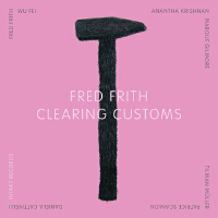 FRITH, Fred: Clearing Customs專輯_Fred FrithFRITH, Fred: Clearing Customs最新專輯