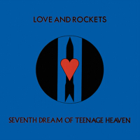 Seventh Dream of Teenage Heaven專輯_Love and RocketsSeventh Dream of Teenage Heaven最新專輯