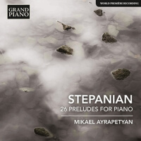 STEPANIAN, H.: Preludes, Opp. 47, 48 and 63 (Ayrap專輯_Mikael AyrapetyanSTEPANIAN, H.: Preludes, Opp. 47, 48 and 63 (Ayrap最新專輯