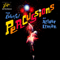 The Colorful Percussions of Arthur Lyman