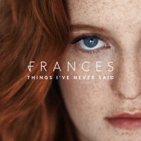 Things I've Never Said (Deluxe)專輯_FrancesThings I've Never Said (Deluxe)最新專輯