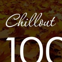 Chillout Top 100 October 2016 - Relaxing Chill Out